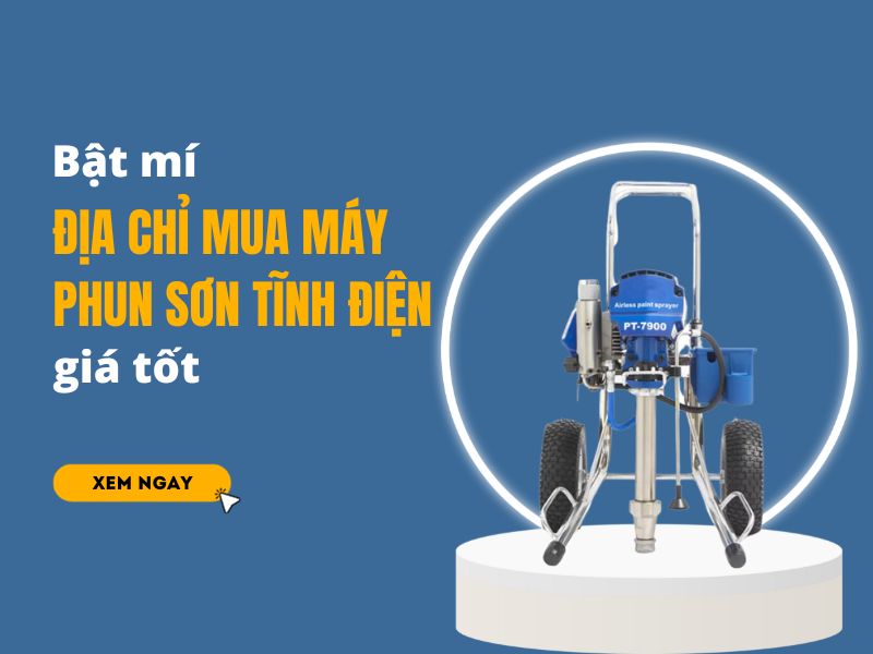 Địa chỉ bán máy phun sơn tĩnh điện uy tín, chất lượng